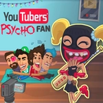 Youtubers Psycho Fan